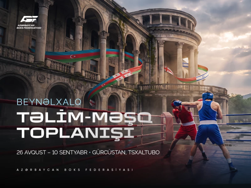 Boksçularımız Avropa çempionatına hazırlığın son mərhələsi üçün Gürcüstana yollanıb